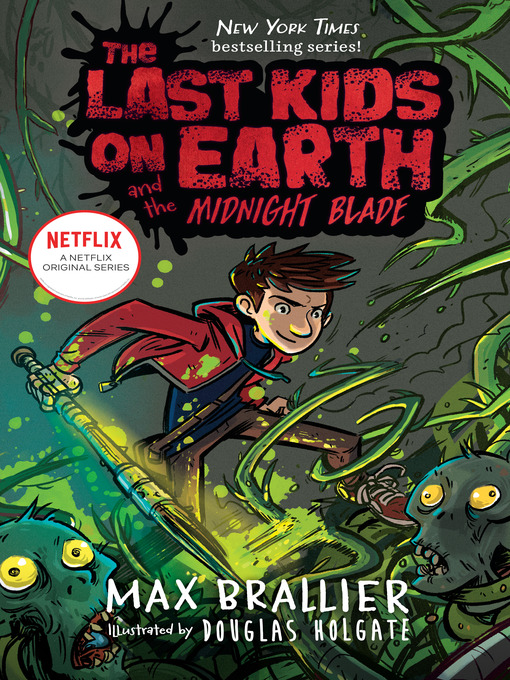 Title details for The Last Kids on Earth and the Midnight Blade by Max Brallier - Available
